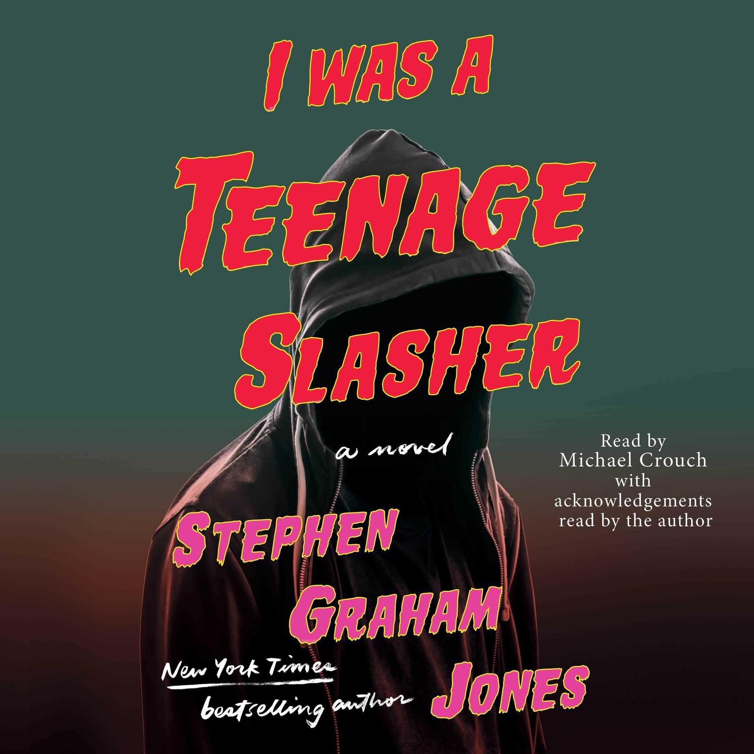 I Was A Teenage Slasher: A Novel Audiobook, by Stephen Graham Jones