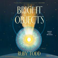 Bright Objects Audiobook, by Ruby Todd