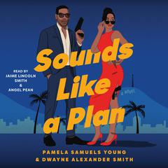 Sounds Like a Plan: A Novel Audiobook, by Pamela Samuels Young