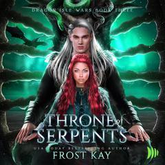 Throne of Serpents Audiobook, by Frost Kay