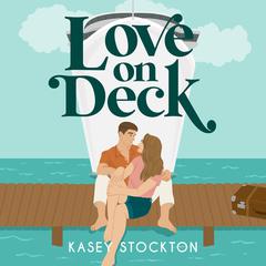 Love on Deck Audiobook, by Kasey Stockton