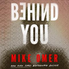 Behind You Audibook, by Mike Omer