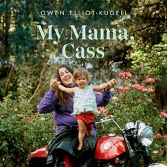 My Mama, Cass: A Memoir Audiobook, by Owen Elliot-Kugell