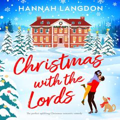 Christmas with the Lords: The perfect uplifting Christmas romance Audiobook, by Hannah Langdon