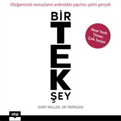 Bir Tek Sey Audiobook, by Gary Keller