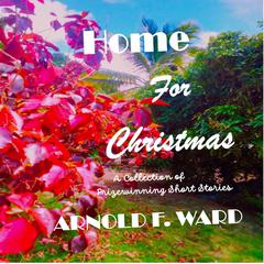 Home For Christmas Audiobook, by Arnold F. Ward