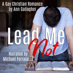 Lead Me Not Audiobook, by Ann Gallagher