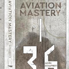 Aviation Mastery Audiobook, by Jason Schappert