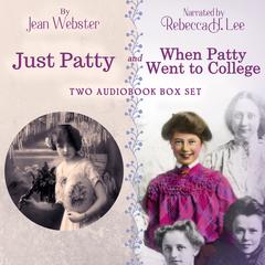 Just Patty and When Patty Went to College: Two Audiobook Box Set Audiobook, by Jean Webster