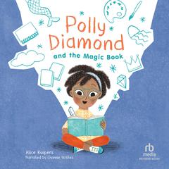 Polly Diamond and the Magic Book Audiobook, by Alice Kuipers