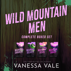 Wild Mountain Men: Complete Boxed Set Audiobook, by Vanessa Vale