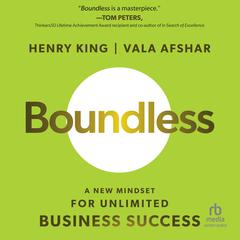 Boundless: A New Mindset for Unlimited Business Success Audiobook, by Henry King