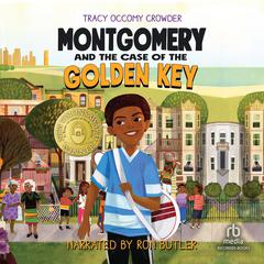 Montgomery and the Case of the Golden Key Audiobook, by Tracy Occomy Crowder