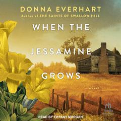 When the Jessamine Grows Audiobook, by Donna Everhart