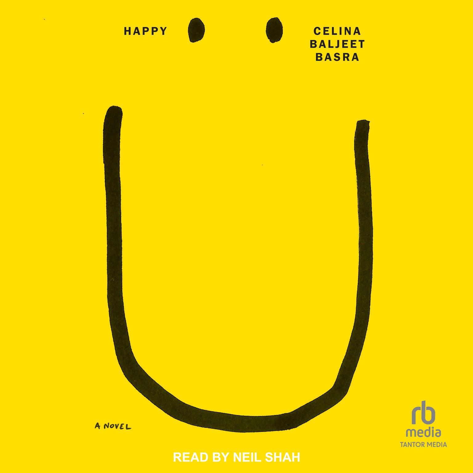 Happy: A Novel Audiobook, by Celina Baljeet Basra