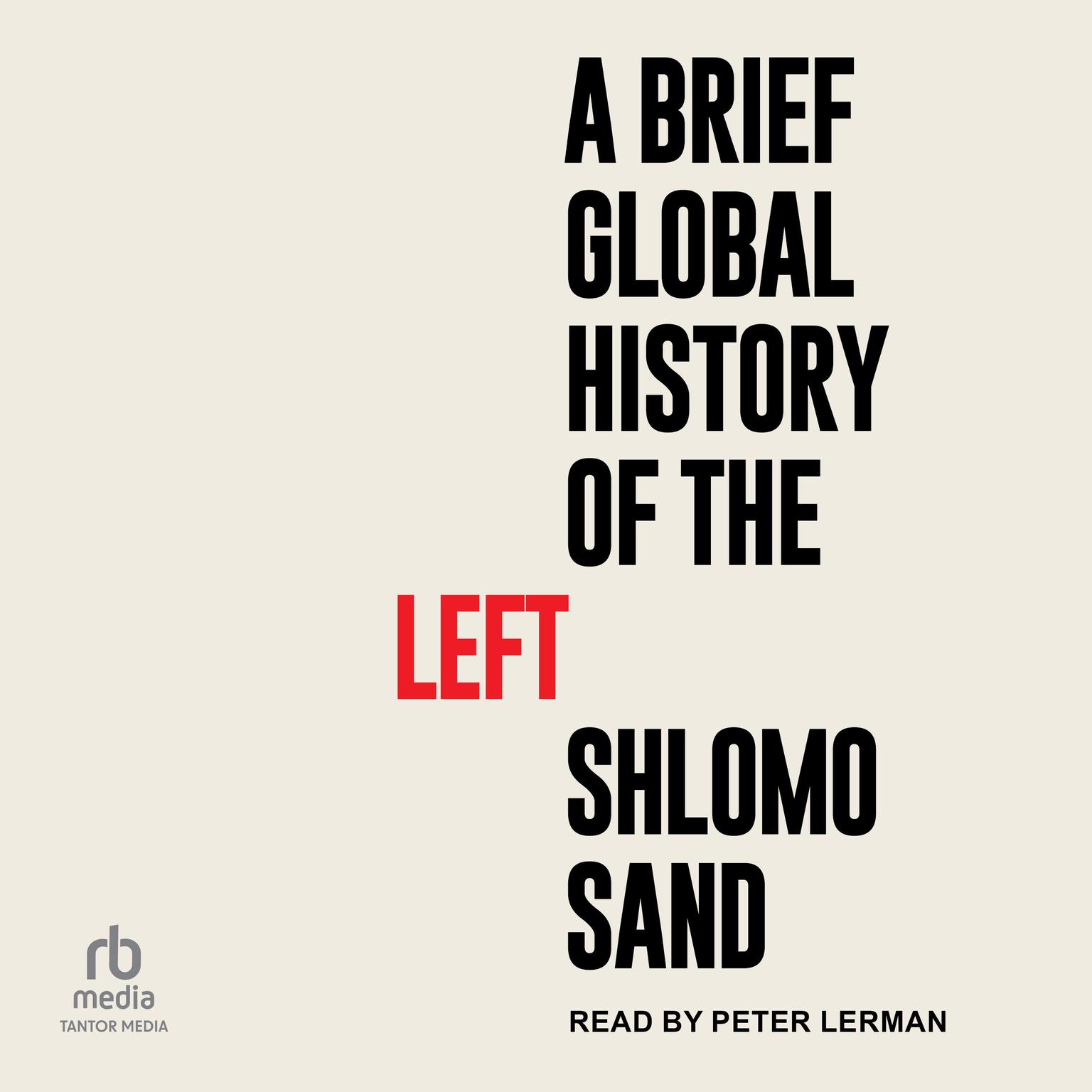 A Brief Global History of the Left Audiobook, by Shlomo Sand