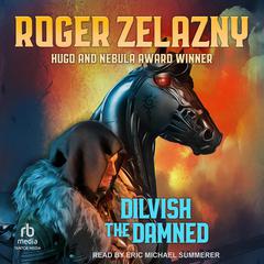 Dilvish, the Damned Audiobook, by Roger Zelazny