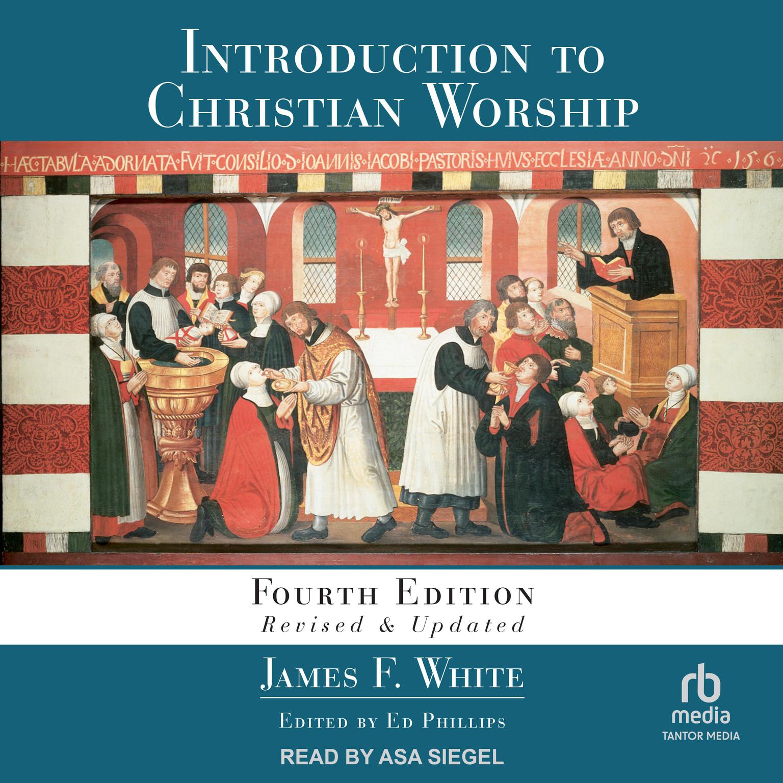 Introduction to Christian Worship: Fourth Edition Revised and Updated Audiobook, by James F. White