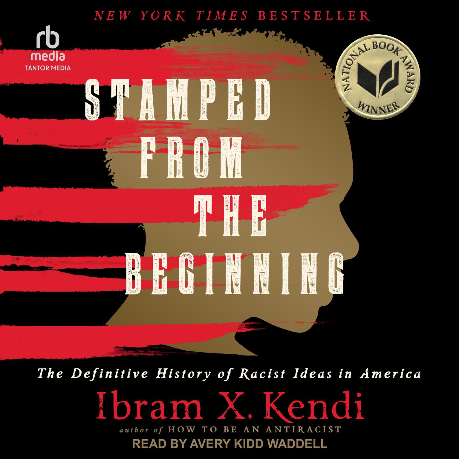 Stamped from the Beginning: The Definitive History of Racist Ideas in America Audiobook, by Ibram X. Kendi