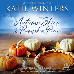 Autumn Skies & Pumpkin Pies Audiobook, by Katie Winters