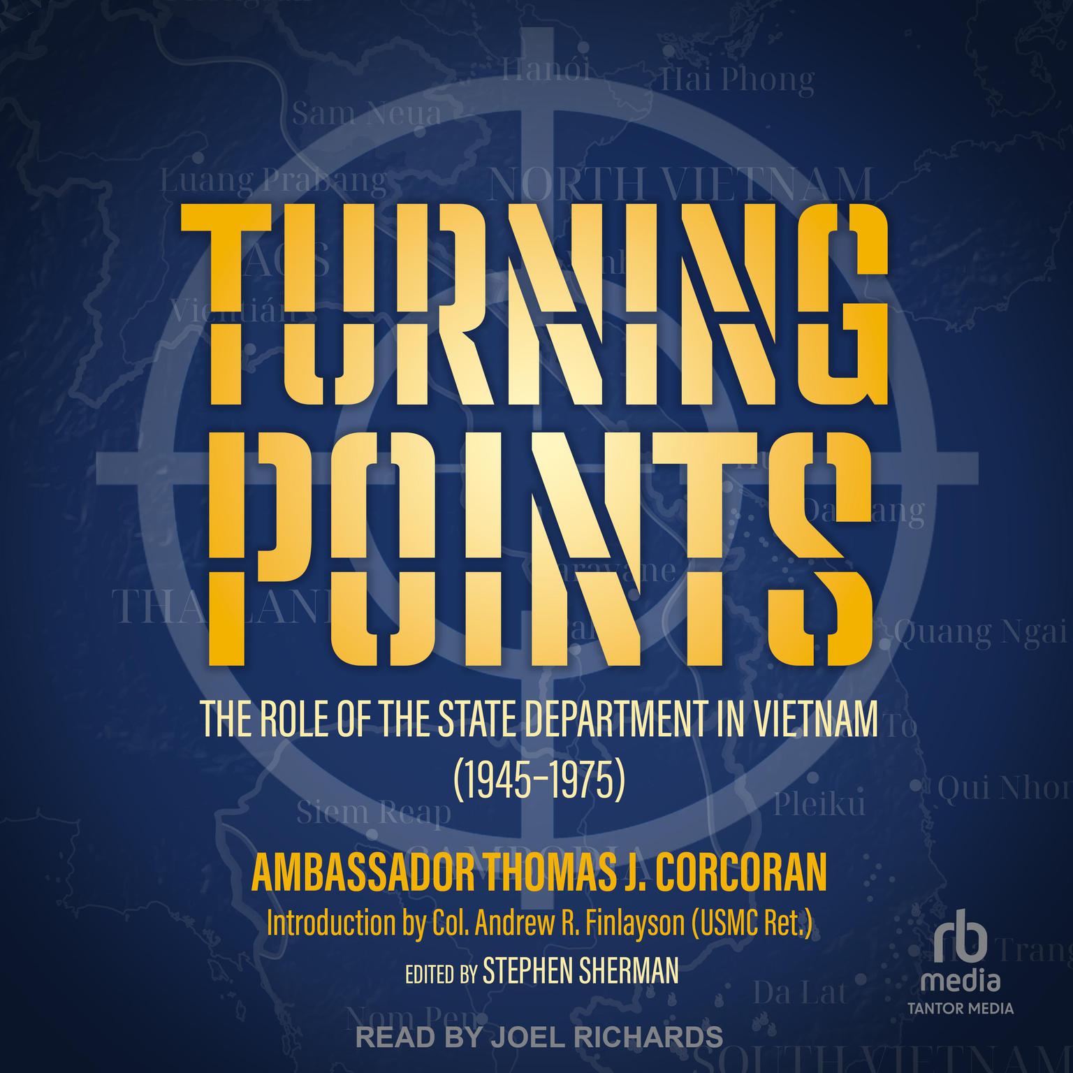 Turning Points: The Role of the State Department in Vietnam (1945–75) Audiobook, by Ambassador Thomas J. Corcoran