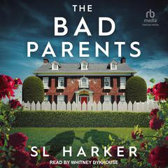 The Bad Parents Audiobook, by SL Harker