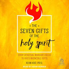 Seven Gifts of the Holy Spirit Audiobook, by Kevin Vost