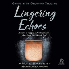 Lingering Echoes Audiobook, by Angie Smibert