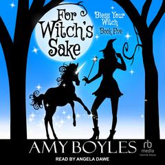 For Witch's Sake Audiobook, by Amy Boyles