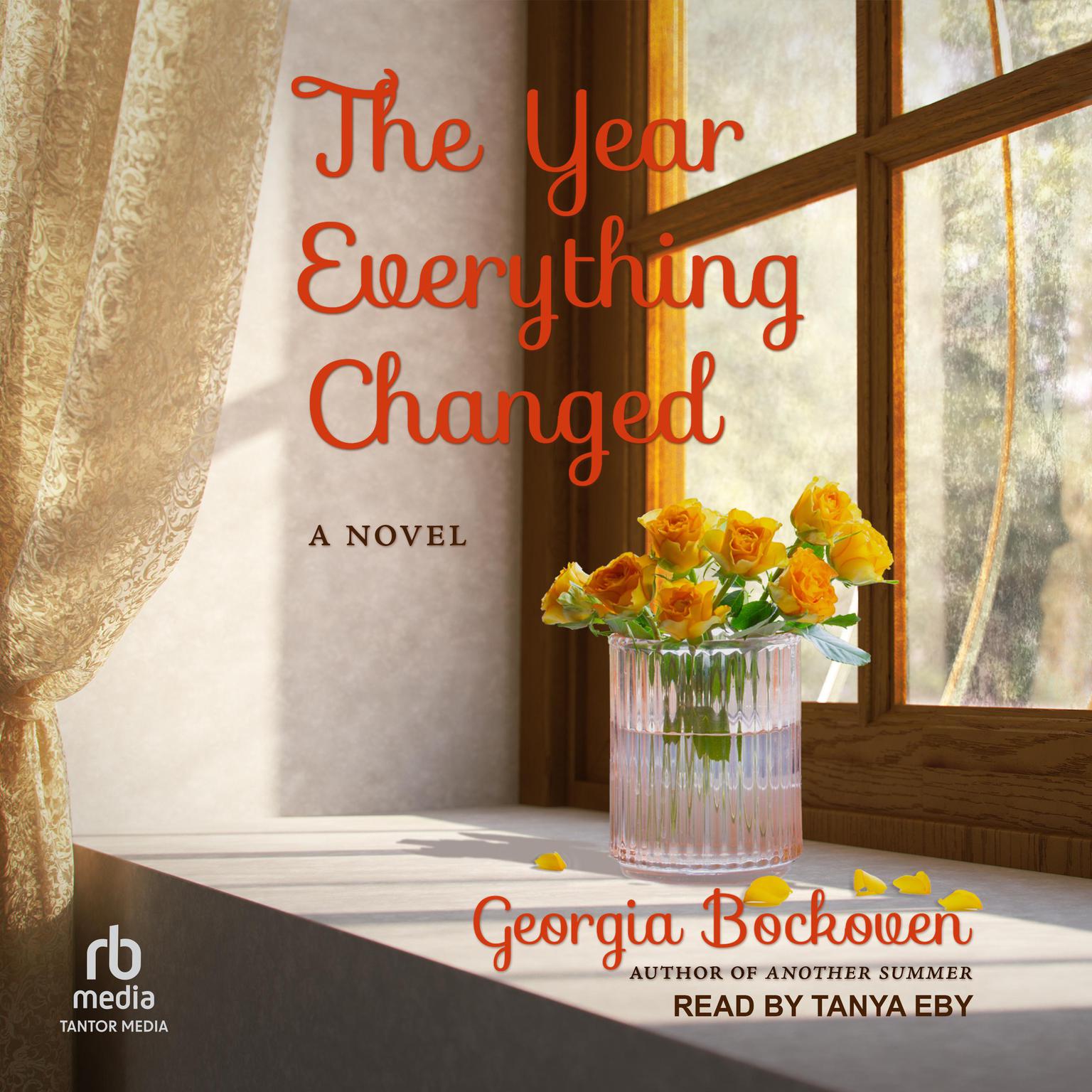 The Year Everything Changed: A Novel Audiobook, by Georgia Bockoven