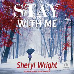 Stay With Me Audiobook, by Sheryl Wright