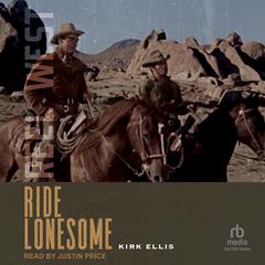 Ride Lonesome Audiobook, by Kirk Ellis
