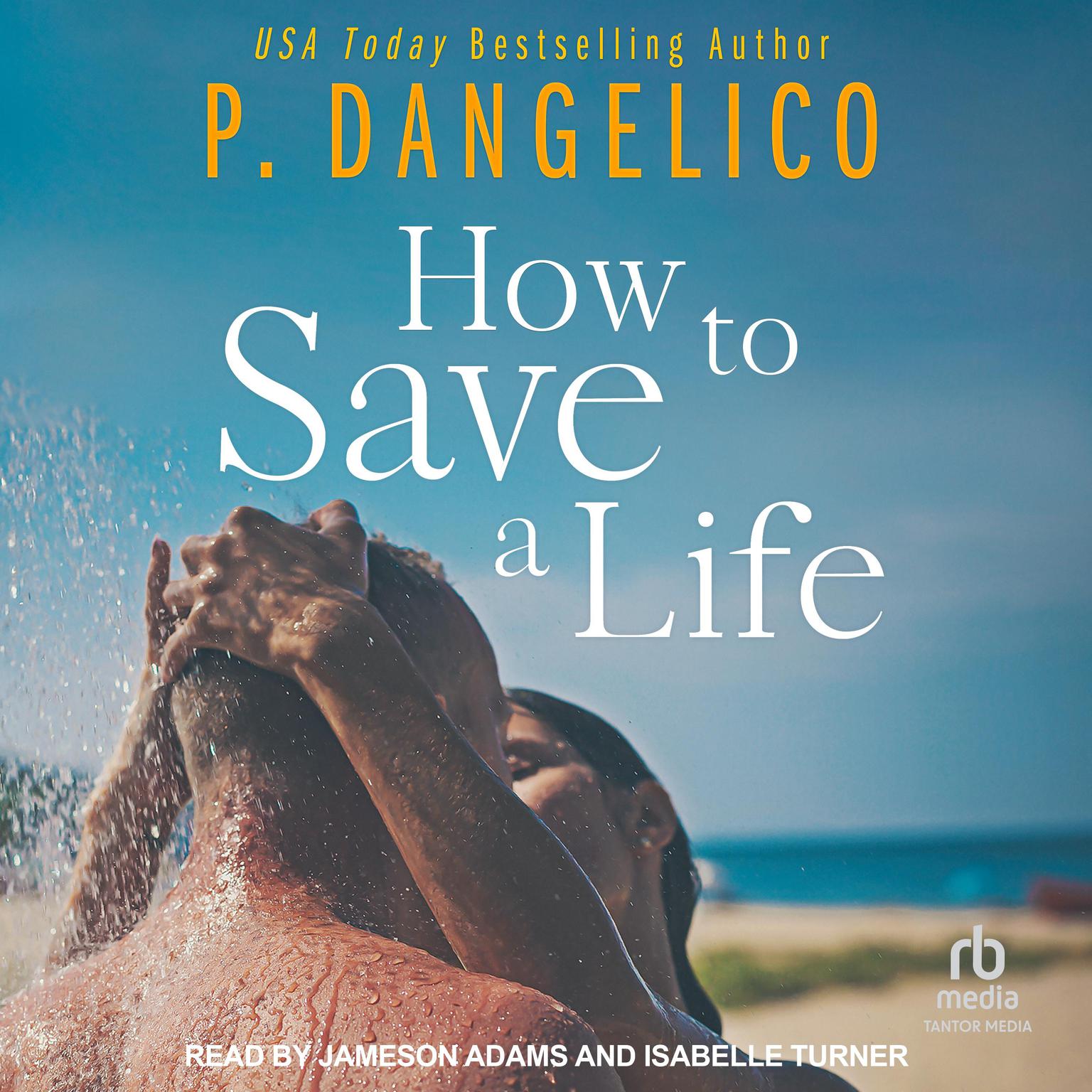 How To Save A Life Audiobook, by P. Dangelico