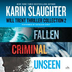 Will Trent: Books 5–7: A Karin Slaughter Thriller Collection Featuring Fallen, Criminal, and Unseen Audiobook, by Karin Slaughter