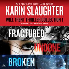 Will Trent: Books 2–4: A Karin Slaughter Thriller Collection Featuring Fractured, Undone, and Broken Audiobook, by 