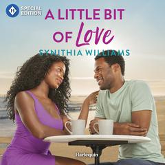 A Little Bit of Love Audiobook, by Synithia Williams