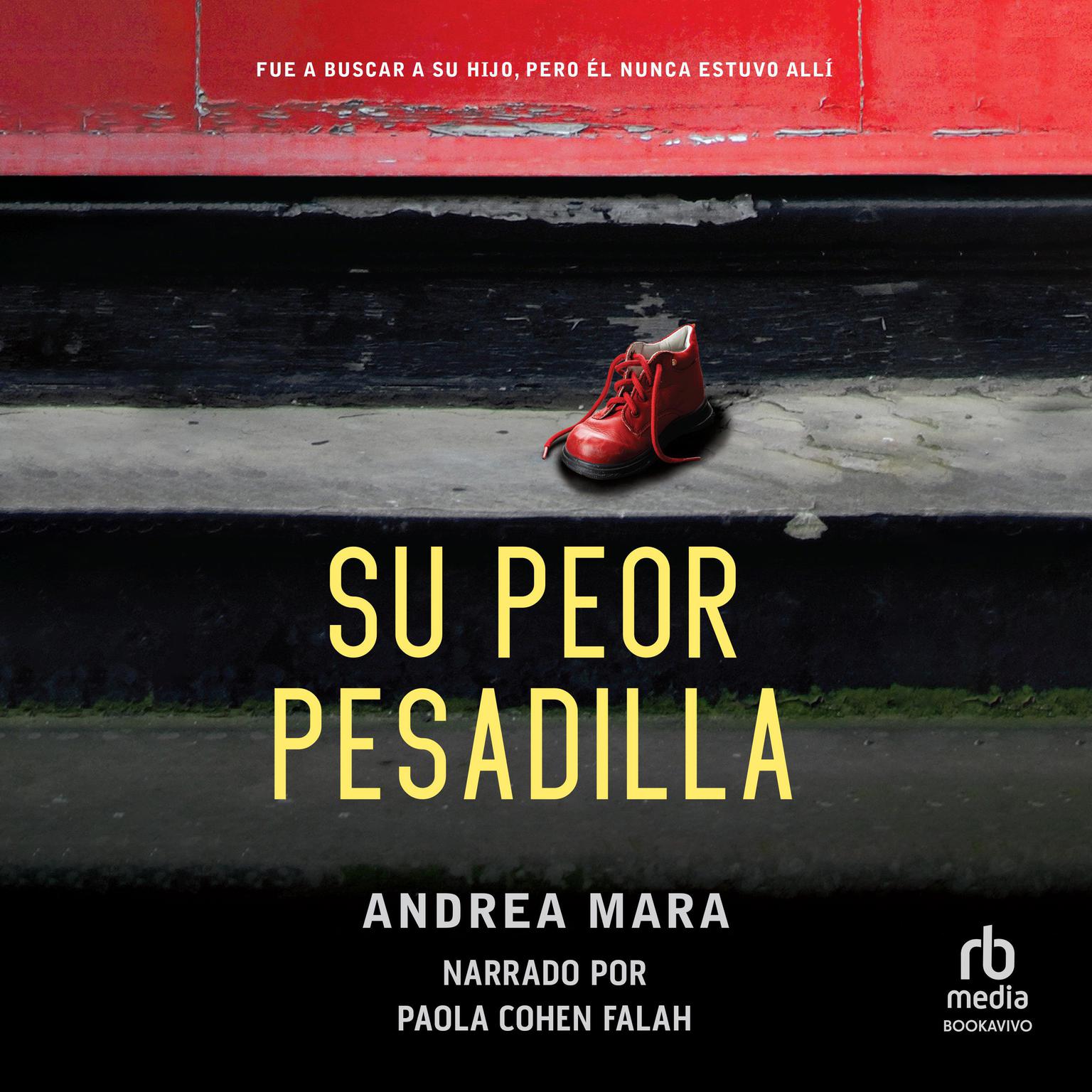 Su peor pesadilla (All Her Fault) Audiobook, by Andrea Mara