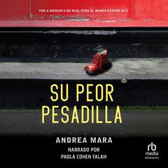Su peor pesadilla (All Her Fault) Audiobook, by Andrea Mara