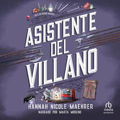 Asistente del villano Audibook, by Hannah Nicole Maehrer
