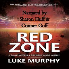 Red Zone: A Calvin Watters & Charlene Taylor Mystery Audiobook, by Luke Murphy