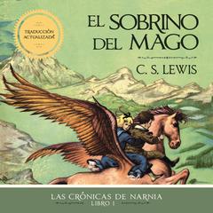 El sobrino del mago Audiobook, by C. S. Lewis