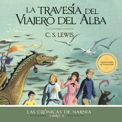La travesía del Viajero del Alba Audiobook, by C. S. Lewis
