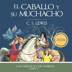 El caballo y su muchacho Audiobook, by C. S. Lewis