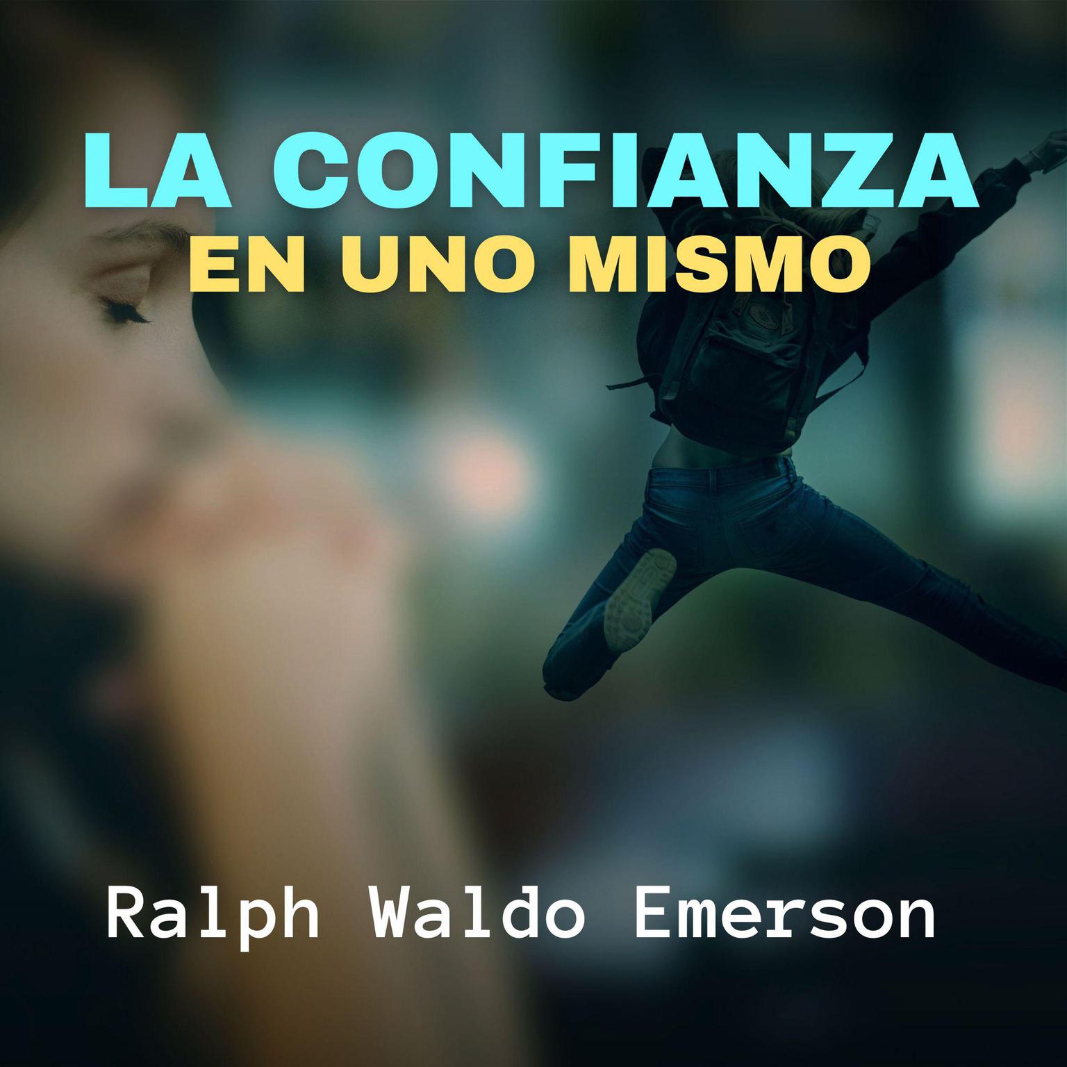 La Confianza en uno Mismo Audiobook, by Ralph Waldo Emerson