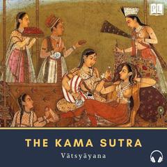 The Kama Sutra Audiobook, by Mallanaga Vatsyayana