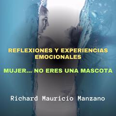Reflexiones y Experiencias Emocionales Audiobook, by Richard Mauricio Manzano