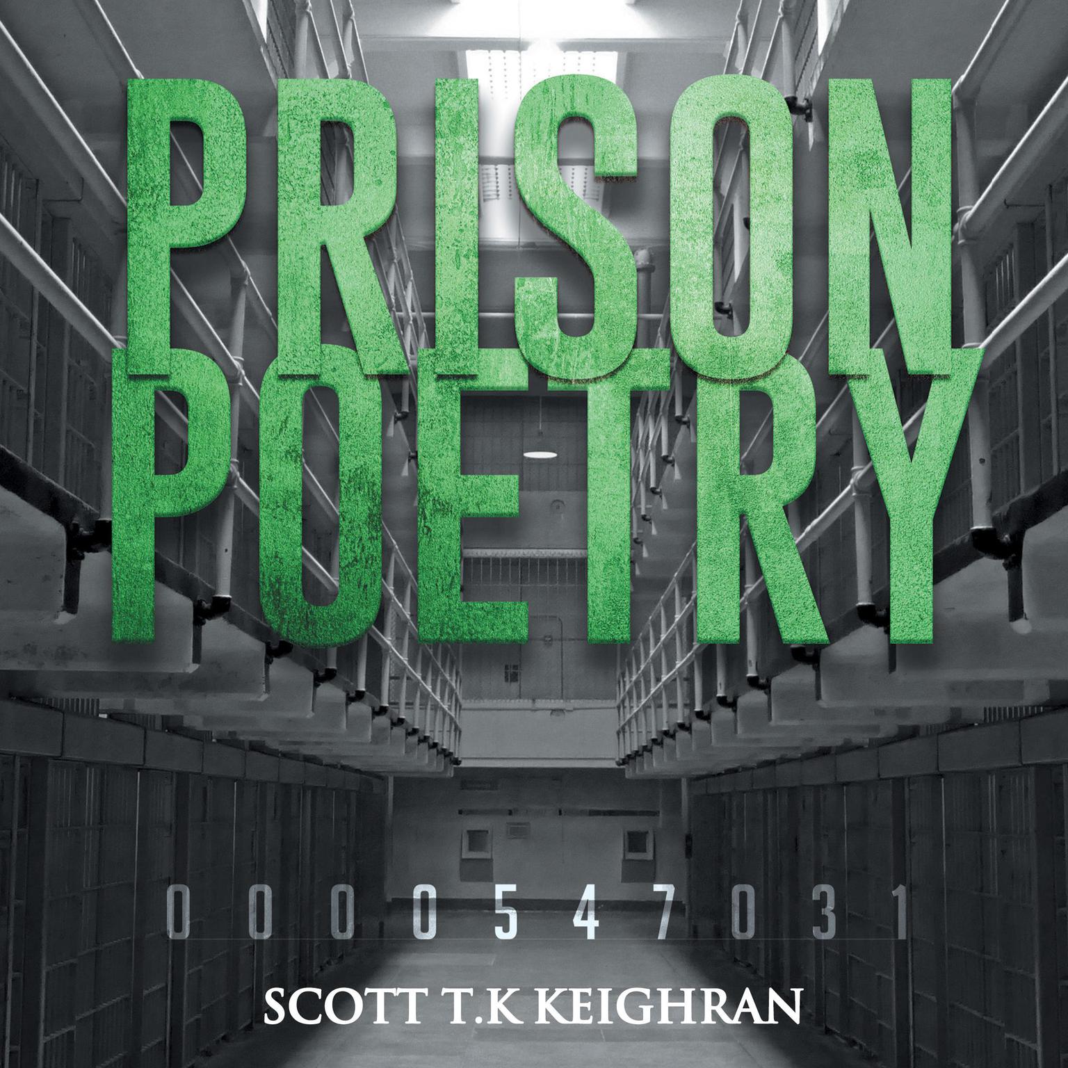 Prison Poetry Audiobook, by Scott T.K Keighran