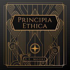 Principia Ethica Audiobook, by G.E. Moore