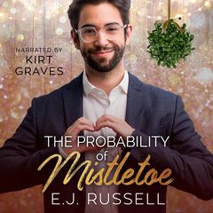 The Probability of Mistletoe Audibook, by E.J. Russell