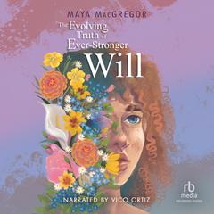 The Evolving Truth of Ever-Stronger Will Audiobook, by Maya MacGregor